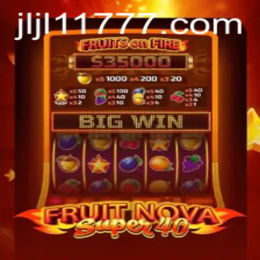 Explore the Exciting World of FruitNovaSuper40 and Discover the Secrets of JLJL11